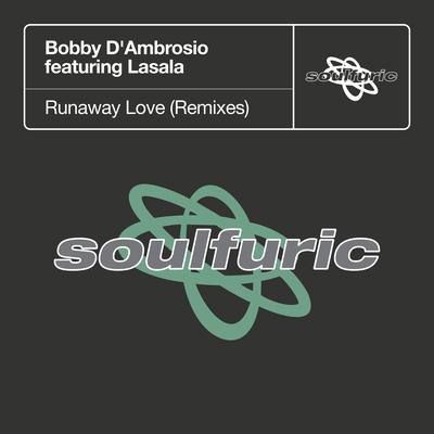 Runaway Love (feat. Lasala) [Dr Packer Extended Remix] By Bobby D'Ambrosio, Lasala's cover