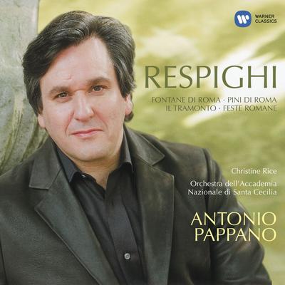 Pini di Roma, P. 141: III. I pini del Gianicolo By Orchestra dell'Accademia Nazionale di Santa Cecilia, Antonio Pappano's cover