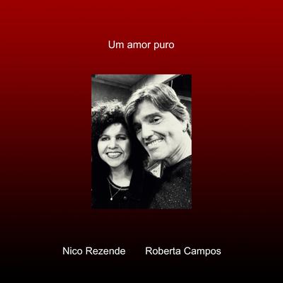 Um Amor Puro By Nico Rezende, Roberta Campos's cover