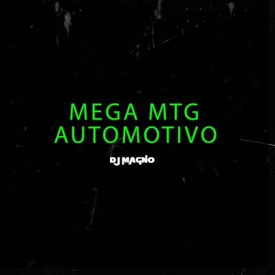 MEGA MTG AUTOMOTIVO  By DJ MAGNO's cover