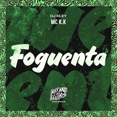 Foguenta By MC K.K, DJ Kley's cover