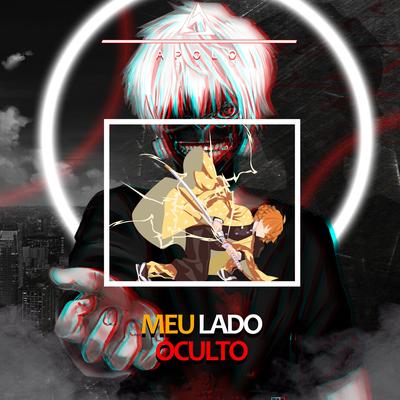 Meu Lado Oculto(Zenitsu e Kaneki) By Apolo Rapper's cover