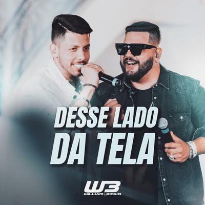 Desse lado da tela (Live) By William & Bidiko's cover