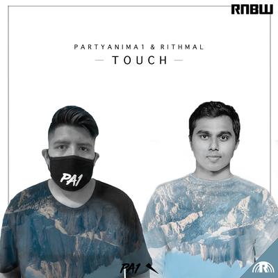 Touch By PartyAnima1, RITHMAL's cover