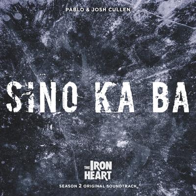 Sino Ka Ba (From "The Iron Heart Season 2")'s cover