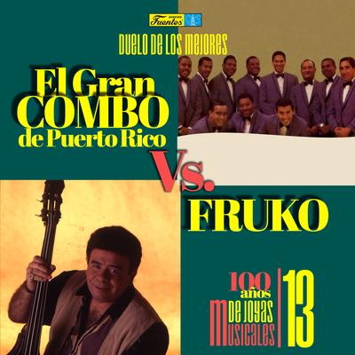 Duelo de los Mejores: el Gran Combo de Puerto Rico Vs. Fruko. 100 Años de Joyas Musicales (Vol. 13)'s cover