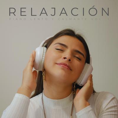 Relajación: Piano Lento Y Calmante Vol. 1's cover