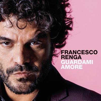 Guardami amore By Francesco Renga's cover