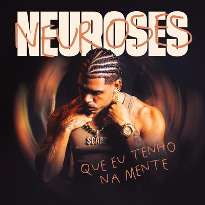 Neuroses Que Eu Tenho na Mente By Scarp, Viper, DJ LN, NADAMAL's cover