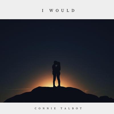 I Would By Connie Talbot's cover
