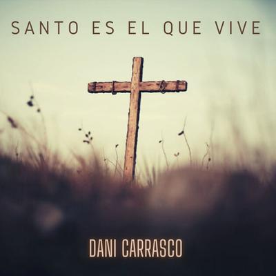 Santo es el que vive By Dani Carrasco's cover