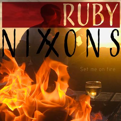 Set Me on Fire By Ruby Nixxons's cover