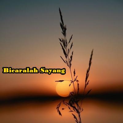 Bicaralah Sayang's cover