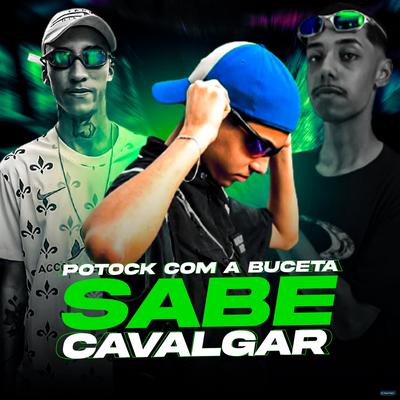 Potock Com a Buceta Sabe Cavalgar (feat. MC Renatinho Falcão, DJ J2 & DJ Pablo RB) (feat. MC Renatinho Falcão, DJ J2 & DJ Pablo RB) By DJ B3, MC Renatinho Falcão, DJ J2, DJ Pablo RB's cover