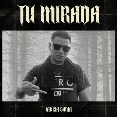 Tu Mirada By Jauría Santa's cover