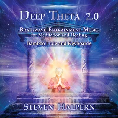 Deep Theta 2.0 (Pt 1) By Steven Halpern, Jorge Alfano's cover