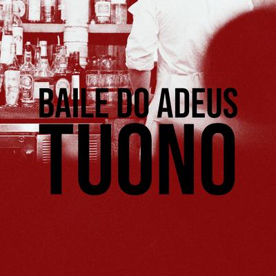 Baile do Adeus By Tuono's cover