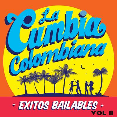 La Cumbia Colombiana. Éxitos Bailables. Vol. II's cover