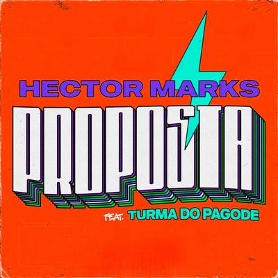 Proposta (feat. Turma do Pagode) By Hector Marks, Turma do Pagode's cover