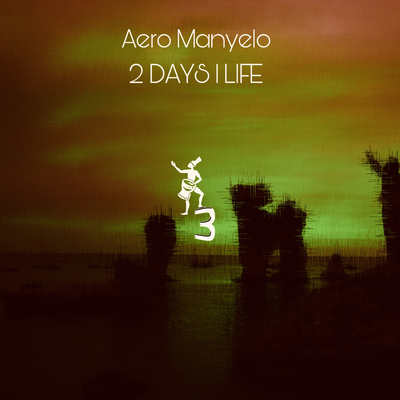 2 Days 1 Life By Aero Manyelo's cover