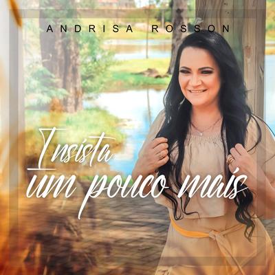 Insista um Pouco Mais By Andrisa Rosson's cover