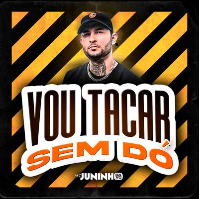 Vou Tacar Sem Dó's cover