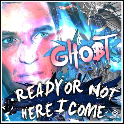 Ready Or Not Here I Come (Radio Edit) By Gho$t's cover