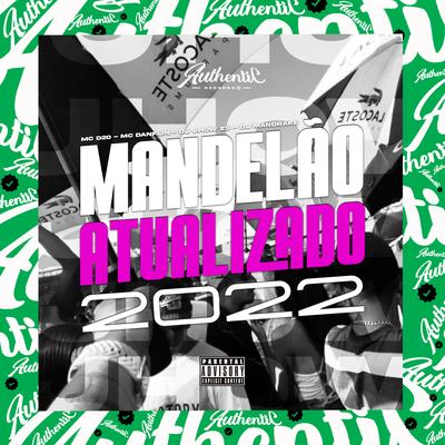 Mandelão Atualizado 2022 (feat. Mc d20, Mc Danflin & DJ Mandrake 100% Original) (feat. Mc d20, Mc Danflin & DJ Mandrake 100% Original)'s cover