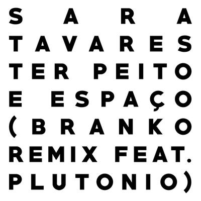 Ter Peito e Espaço (Branko Remix feat Plutonio)'s cover