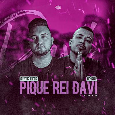 Pique Rei Davi (Remix) By DJ Vitor Capoia, MC Jamil's cover