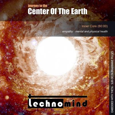 Journey to the Center of the Earth (Inner Core) By Technomind's cover