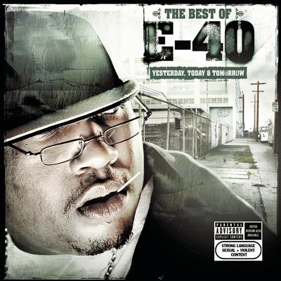 The Best of E-40: Yesterday, Today and Tomorrow's cover