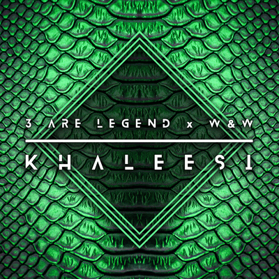 Khaleesi By 3 Are Legend, W&W's cover
