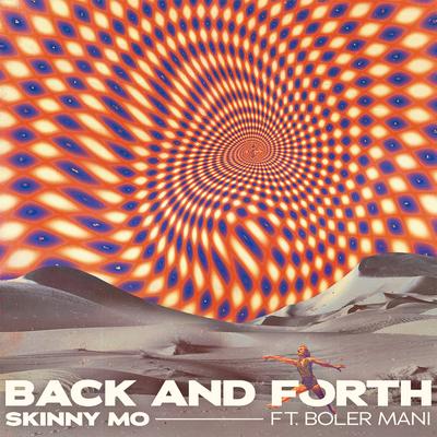 Back and Forth By Skinny Mo, Boler Mani's cover