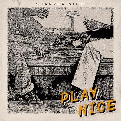 Play Nice By Sharper Side's cover