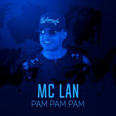 Pam Pam Pam By MC Lan's cover