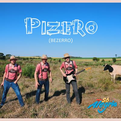 Pizero (Bezerro) By Grupo Só Alegria's cover