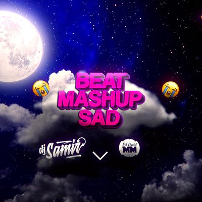 BEAT MASHUP - SAD (FUNK) By Dj Samir, DJ David MM's cover