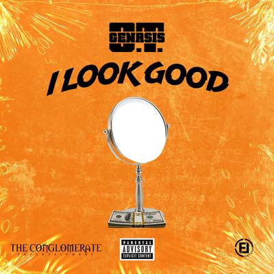 I Look Good By O.T. Genasis's cover
