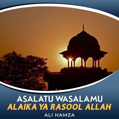 Asalatu Wasalamu Alaika Ya Rasool Allah's cover