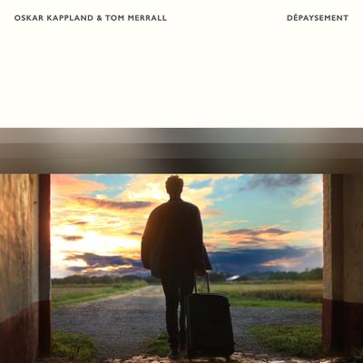 Dépaysement By Oskar Kappland, Tom Merrall's cover