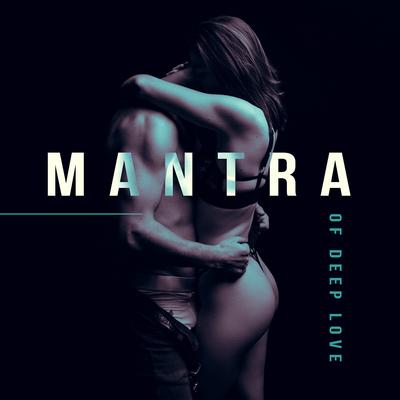 Mantra of Deep Love: Sexual Healing Vibes's cover