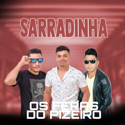 Sarradinha By Os Feras do Pizeiro's cover