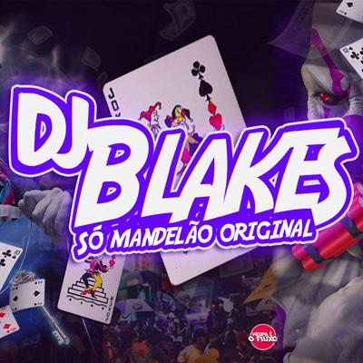 Só Mandelão Original By DJ Blakes's cover