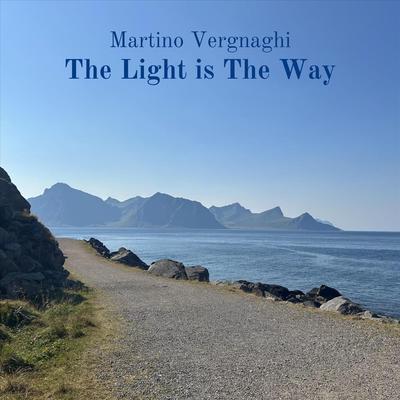 The Light is The Way By Martino Vergnaghi's cover