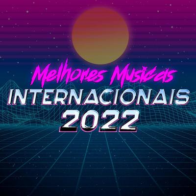 Melhores Músicas Internacionais 2022's cover