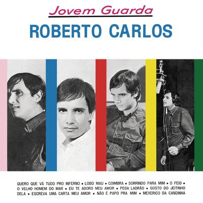 Quero Que Vá Tudo Pro Inferno (Versão remasterizada) By Roberto Carlos's cover