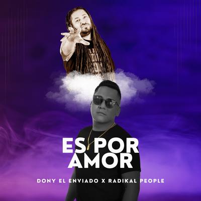 Es Por Amor By Dony el Enviado, Radikal People's cover