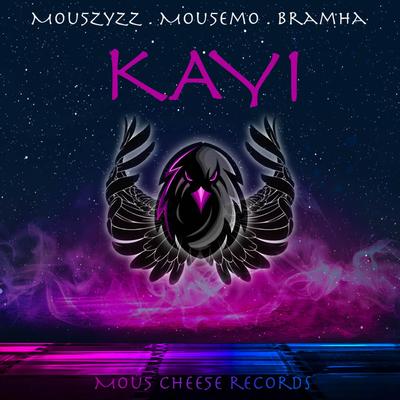 Kayi By Mou5ZyZZ, Mou5EmO, Bramha's cover