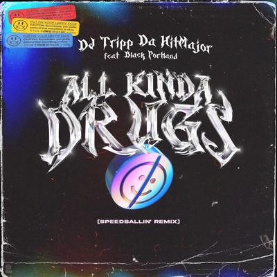 All Kinda Drugs (feat. Black Portland) (Speedballin' Remix)'s cover